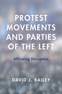 Cover Protest Movements and Parties of the Left