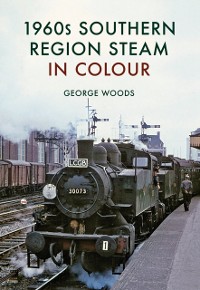 Cover 1960s Southern Region Steam in Colour