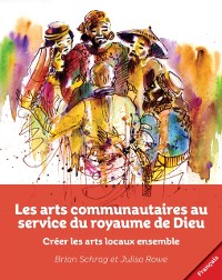 Cover Les arts communautaires au service du royaume de Dieu