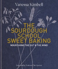 Cover Sourdough School: Sweet Baking