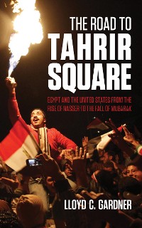 Cover The Road to Tahrir Square