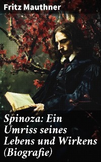 Cover Spinoza: Ein Umriss seines Lebens und Wirkens (Biografie)