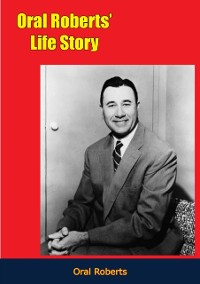 Cover Oral Roberts' Life Story