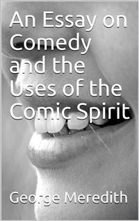 Cover An Essay on Comedy and the Uses of the Comic Spirit