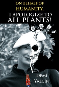 Cover On Behalf of Humanity, I Apologize to All Plants!