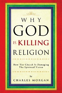 Cover Why God Is Killing Religion