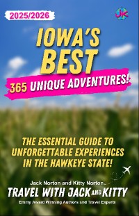 Cover Iowa's Best: 365 Unique Adventures (2025-2026 Edition): 365 Unique Adventures (2025-2026 Edition)