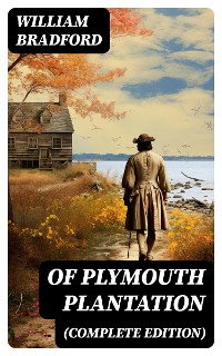 Cover Of Plymouth Plantation (Complete Edition)