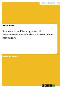 Cover Assessment of Challenges and the Economic Impact of Urban and Peri-Urban Agriculture