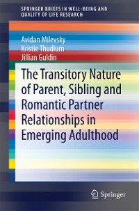 Cover The Transitory Nature of Parent, Sibling and Romantic Partner Relationships in Emerging Adulthood