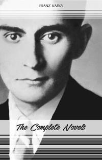 Cover Franz Kafka: The Complete Novels (The Trial, The Castle, Amerika)
