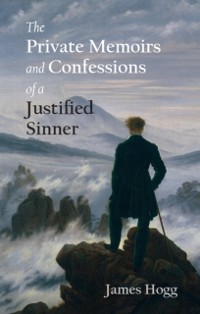 Cover Private Memoirs and Confessions of a Justified Sinner