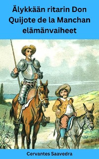 Cover Älykkään ritarin Don Quijote de la Manchan elämänvaiheet