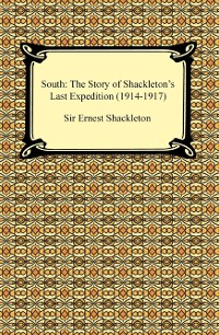Cover South: The Story of Shackleton's Last Expedition (1914-1917)