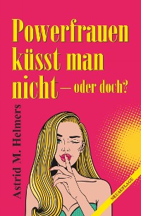 Cover Powerfrauen küsst man nicht