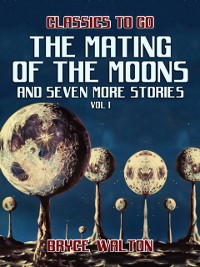 Cover Mating of the Moons and seven more Stories Vol I
