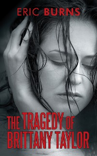 Cover The Tragedy of Brittany Taylor