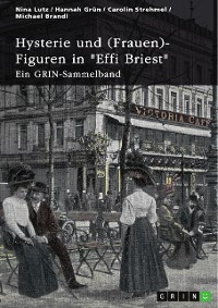 Cover Hysterie und (Frauen)-Figuren in "Effi Briest". Ist Effi eine selbstbestimmte Frau?