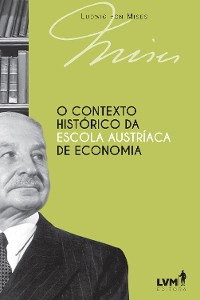 Cover O contexto histórico da Escola Austríaca de Economia