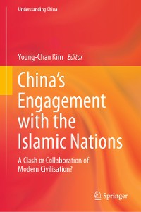 Cover China’s Engagement with the Islamic Nations