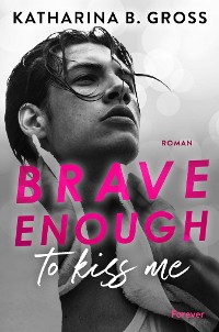 Cover Brave enough to kiss me. Florian & Tobias