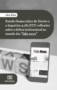 Cover Estado Democrático de Direito e o Inquérito 4.781/STF