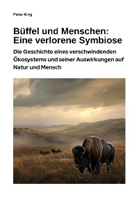 Cover Büffel und Menschen:  Eine verlorene Symbiose