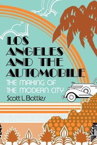 Cover Los Angeles and the Automobile