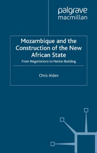 Cover Mozambique and the Construction of the New African State