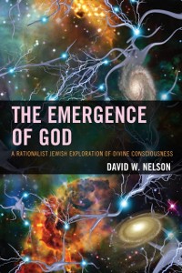 Cover Emergence of God : A Rationalist Jewish Exploration of Divine Consciousness