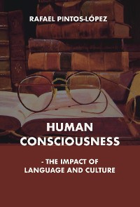 Cover Human Consciousness - The Impact of Language and Culture