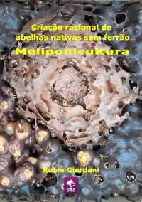 Cover Criação Racional De Abelhas Nativas Sem Ferrão: Meliponicultura