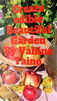 Cover Create Edible Beautiful Garden