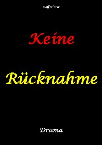 Cover Keine Rücknahme! Trauma, Sucht, hochfunktionaler Autismus, Seitensprung, Clique, erstes Auto, Liebe, Betrug, erste Wohnung, Suizid, Verlobung, Zen, ZaZen, Meditation, Ausbildung, Versagensängste