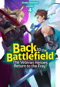 Cover Back to the Battlefield: The Veteran Heroes Return to the Fray! Volume 4