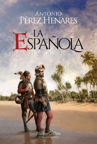 Cover La Española. Una isla en el Caribe fue el origen de todo un imperio.