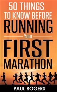 Cover 50 Things to Know Before Running Your First Marathon