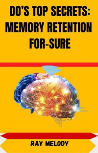 Cover Do’s Top Secrets: Memory Retention For-Sure