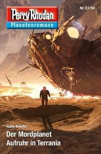 Cover Planetenroman 93 + 94: Der Mordplanet / Aufruhr in Terrania
