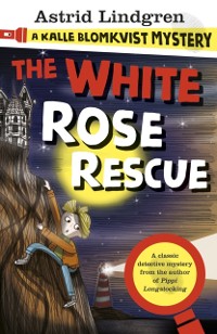 Cover Kalle Blomkvist Mystery: White Rose Rescue