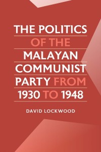 Cover Politics of the Malayan Communist Party from 1930 to 1948