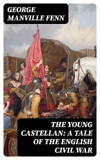 Cover The Young Castellan: A Tale of the English Civil War