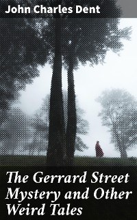 Cover The Gerrard Street Mystery and Other Weird Tales