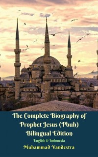 Cover Complete Biography of Prophet Jesus (Pbuh) Bilingual Edition English & Indonesia