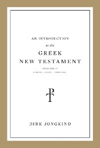 Cover An Introduction to the Greek New Testament, Produced at Tyndale House, Cambridge