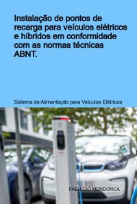 Cover Instalação De Pontos De Recarga Para Veículos Elétricos E Híbridos Em Conformidade Com As Normas Técnicas Abnt