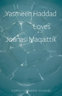 Cover Yasmeen Haddad Loves Joanasi Maqaittik