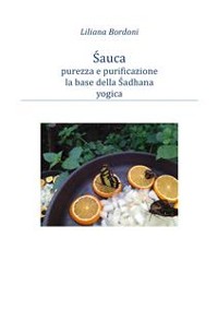 Cover Sauca, purezza e purificazione, base della Sadhana yogica