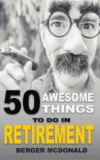 Cover 50 Awesome Things To Do In Retirement