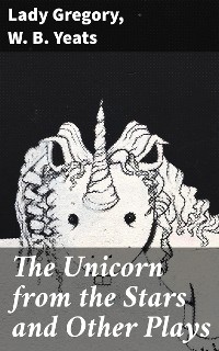 Cover The Unicorn from the Stars and Other Plays